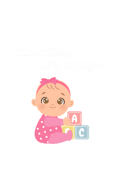 Funny Baby Girl Romper for Your Little Night Owl - I Don’t Sleep, I Fly at Night (White Font)